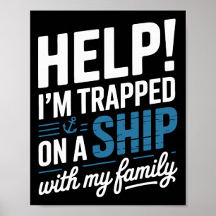 Poster Aide Je Suis Coincé Sur Un Navire Avec Ma Croisièr