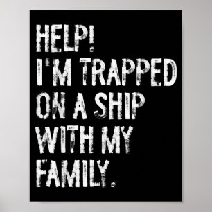 Poster Aide piégé sur un bateau avec ma famille Croisière