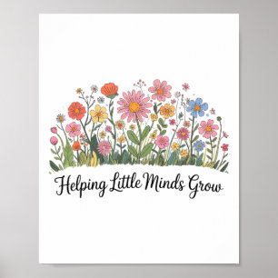 Poster Aider les petits esprits à grandir Enseignant Flor