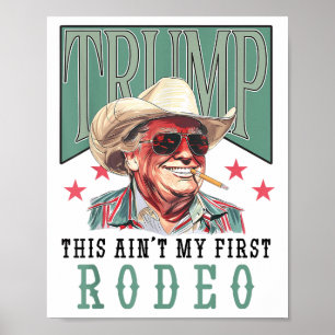 Poster Aint Mon Premier Rodéo Western Cowboy Funny Trump 