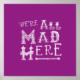 Poster Alice In Wonderland Imprimer - Ont Été Tous Mad Ic
