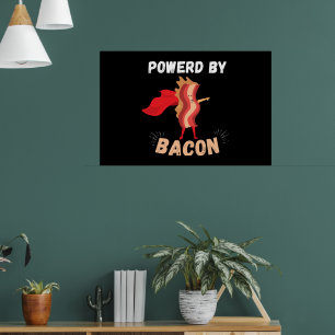 Poster Alimenté Par Bacon Drôle Drôle Bacon Cadeau