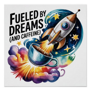 Poster Alimenté par les rêves (et la caféine)
