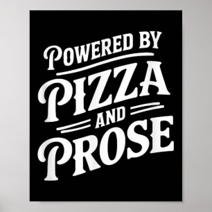 Poster Alimenté Par Pizza Et Prose