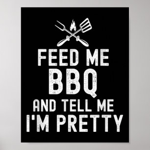 Poster Alimentez-Moi Un Barbecue Et Dites-Moi Que Je Suis
