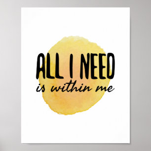 Poster all i need is within me - motivational words