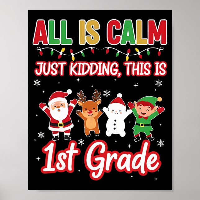 Poster All Is Calm Just Kidding 1st First Grade Teacher X (Devant)