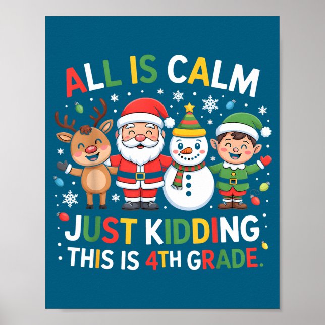 Poster All Is Calm Just Kidding This Is 4th Grade Christm (Devant)