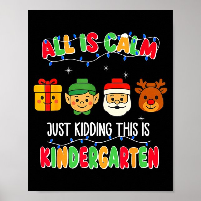 Poster All Is Calm Just Kidding This Is Kindergarten Chri (Devant)