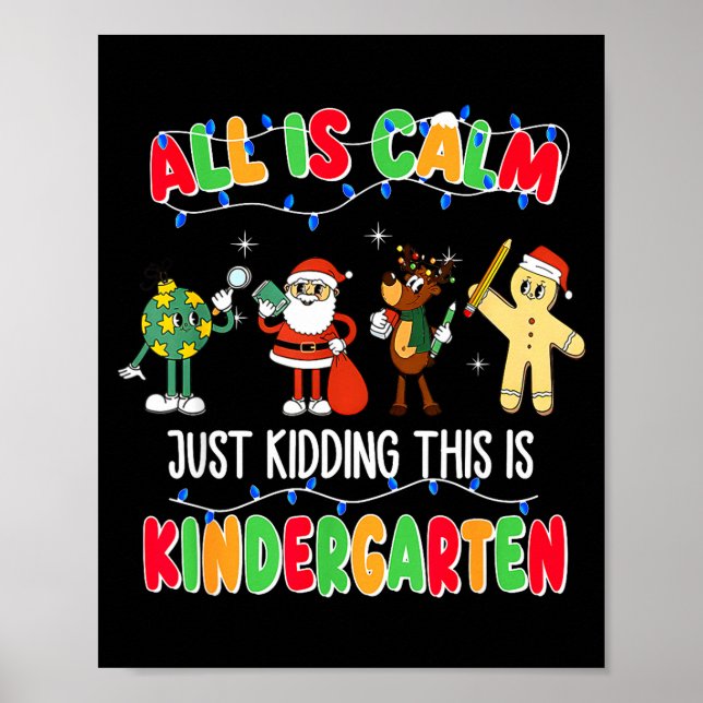 Poster All Is Calm Just Kidding This Is Kindergarten Chri (Devant)