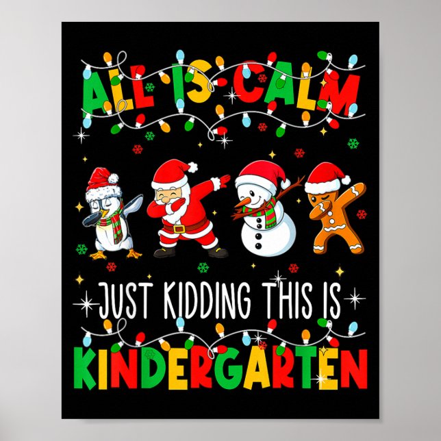 Poster All Is Calm Just Kidding This Is Kindergarten Chri (Devant)