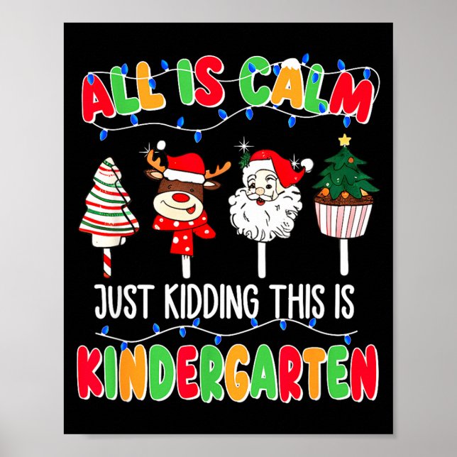 Poster All Is Calm Just Kidding This Is Kindergarten Chri (Devant)