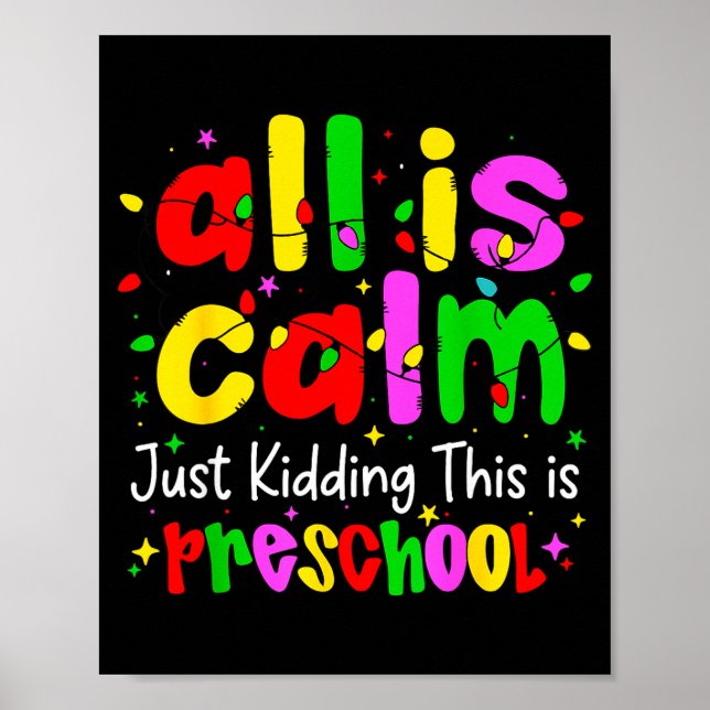 Poster All Is Calm Just Kidding This Is Preschool Funny C (Devant)