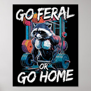 Poster Aller Feral Ou Aller À La Maison Bodybuilding Gym 