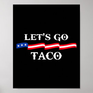Poster Allez Taco Drôle Trump toujours poulets dehors &#