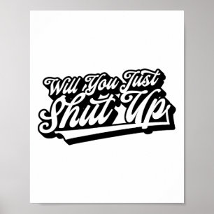 Poster Allez-vous juste fermer Funny Anti-Trump Retro Gra
