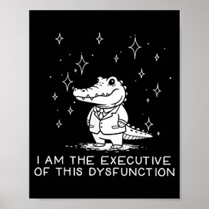 Poster Alligator Drôle Je Suis Le Dirigeant De Ce Dysfonc