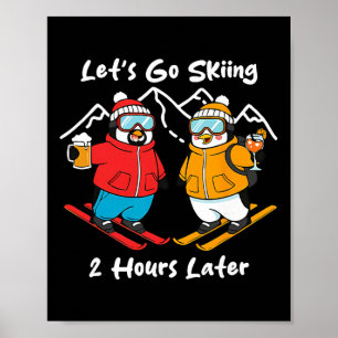 Poster Allons faire du ski 2 heures plus tard