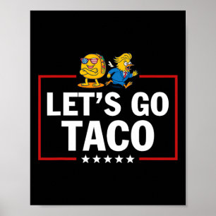 Poster Allons Taco Drôle Trump Toujours Abandonne 7