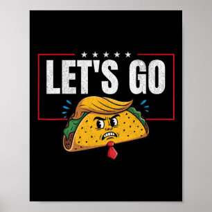 Poster Allons Taco Drôle Trump Toujours Déclare forfait 6