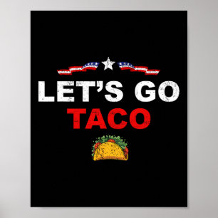 Poster Allons Taco Drôle Trump Toujours Se Défile 17