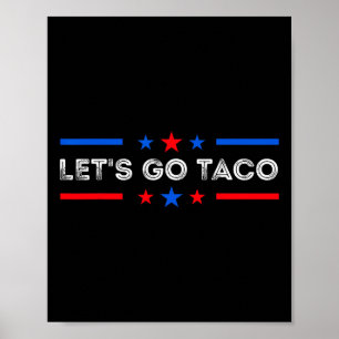 Poster Allons Taco Drôle Trump Toujours Se Défile 2025