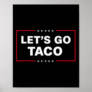 Poster Allons Taco Drôle Trump Toujours Se Défile 38