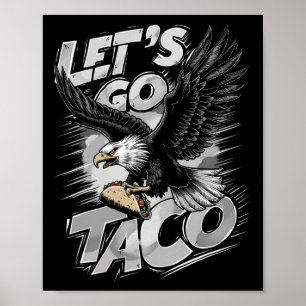 Poster Allons Taco Drôle Trump Toujours Se Défile 47