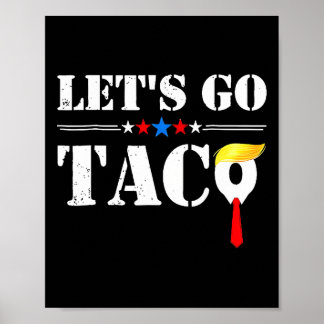 Poster Allons-y Taco Drôle Trump Toujours Déclare forfait