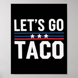 Poster Allons-y Taco Politique drôle Citation Blague Humo