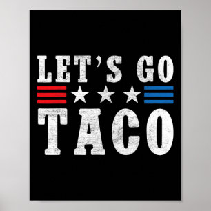Poster Allons-y Taco T-shirt Drôle Trump Toujours Poules