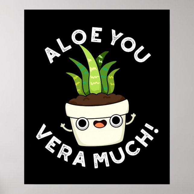 Poster Aloe You Vera Beaucoup Drôle Plante Pun Dark BG (Devant)