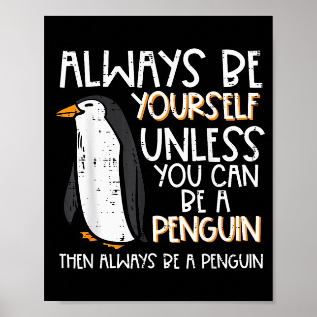 Poster Always Be Yourself Unless Penguin Funny Women Kids (Devant)