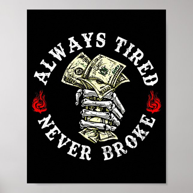 Poster Always Tired Never Broke Skull (on Back)  (Devant)