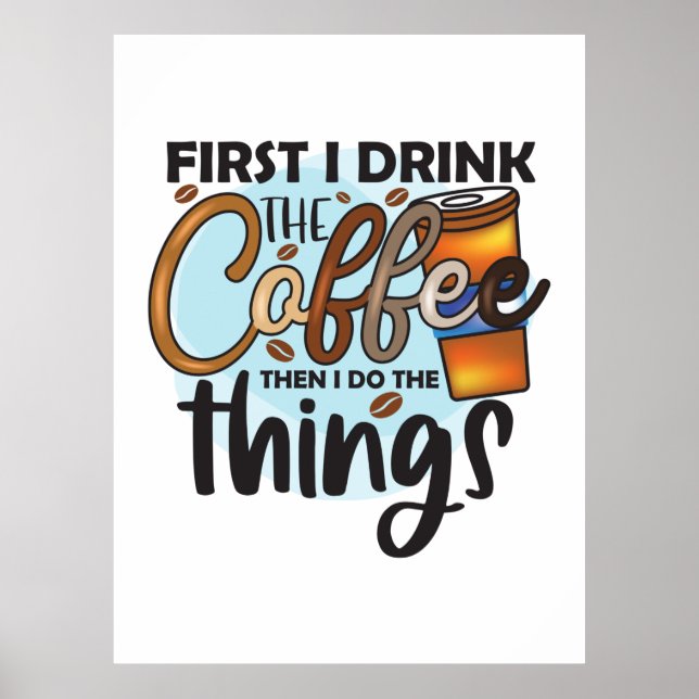 Poster Amateur De Café D'Abord Je Bois Le Café (Devant)