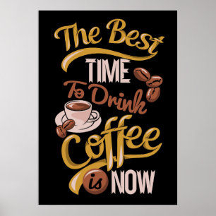 Poster Amateur de café Le meilleur moment pour boire du c
