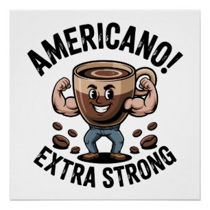 Poster Américano ! Extra Fort – Café Musclé 