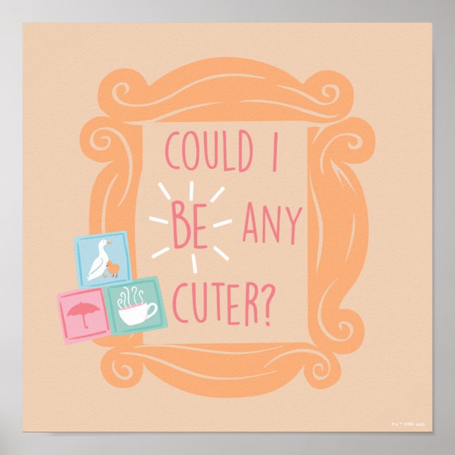 Poster AMIS™ | Puis-Je Être Plus Mignonne ? (Devant)