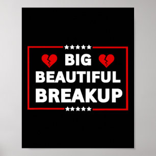 Poster Amusant anti-Trump Bb Big Beautiful Breakup Politi
