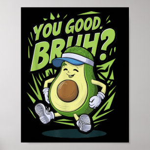Poster Amusant Avocado You Good Bruh Mental Health S Awar
