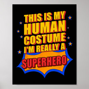 Poster Amusant C'Est Mon Costume Humain Superhero Don Pou
