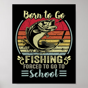 Poster Amusant Né Pour Aller Pêcher B Poisson Pêcheur Gar