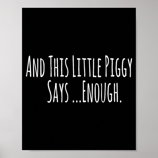 Poster And This Little Ggy Says Enough Funny Sarcastic Sa (Devant)