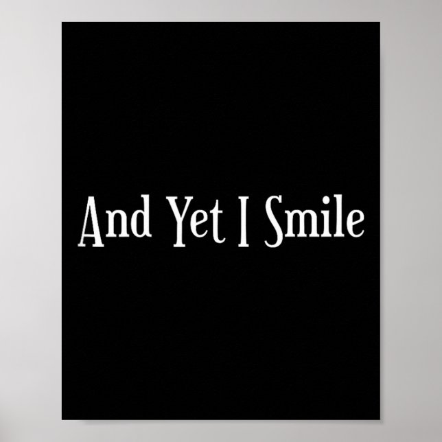 Poster And Yet I Smile - Overcoming Hardships Sitive Quot (Devant)