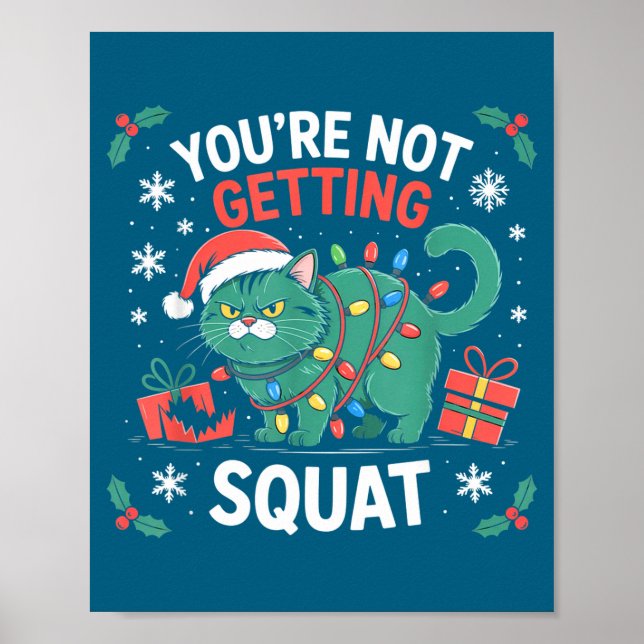 Poster Angry Christmas Cat You're Not Getting Squat Holid (Devant)
