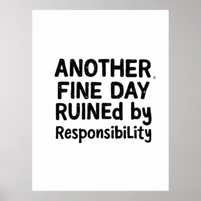 Poster Another Fine Day Ruined by Responsibility (Devant)