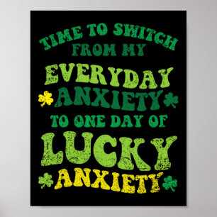 Poster Anxiété Chanceuse Saint-Patrick Drôle Shamrock Clo