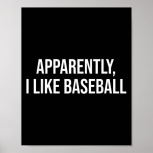Poster Apparemment, J'Aime Les Citations De Baseball Pour