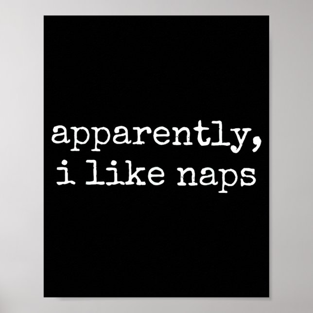Poster Apparently I Like Naps Funny Lazy Quote  (Devant)