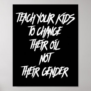 Poster Apprenez à vos enfants à changer leur huile et non